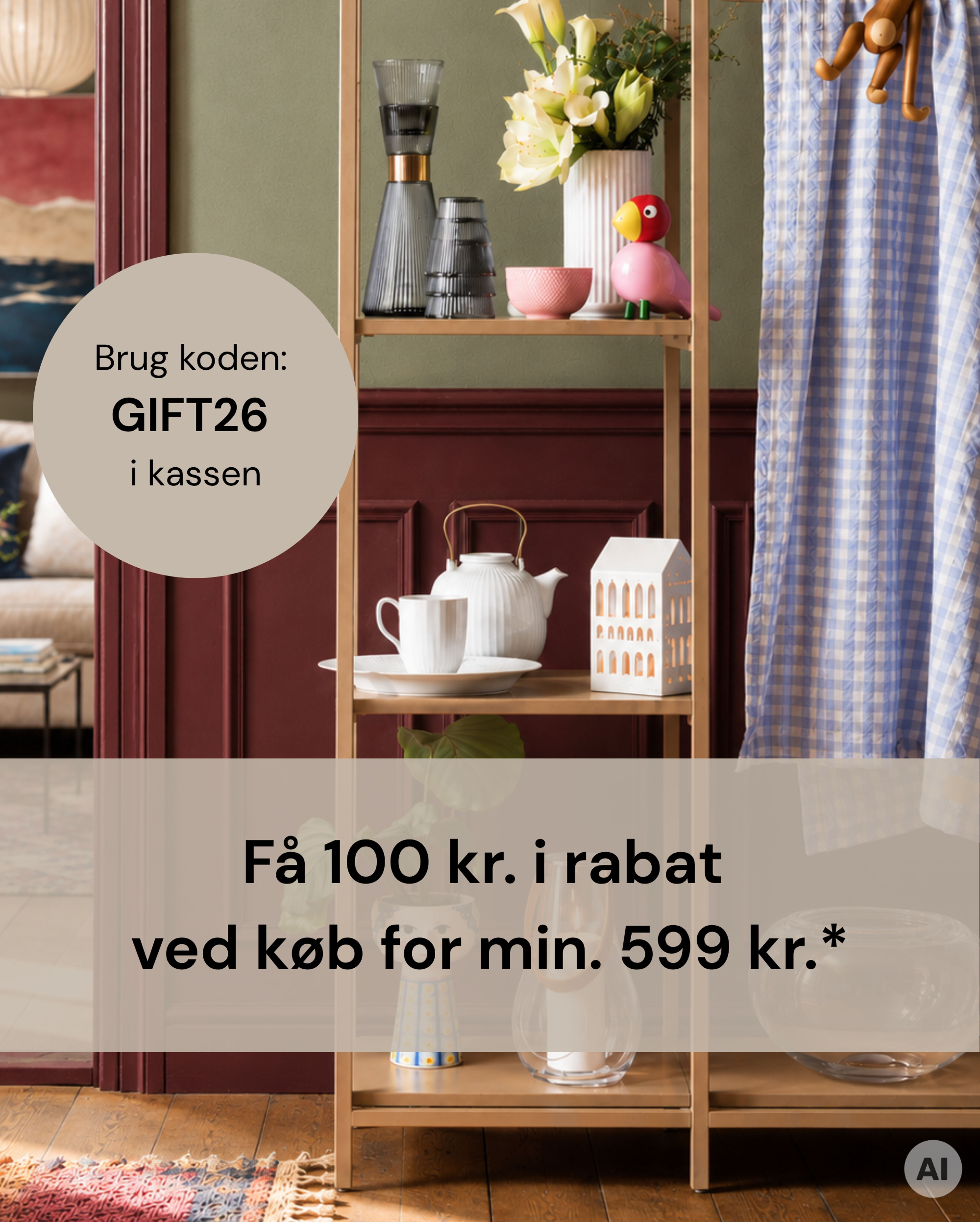 Få 100 kr. i rabat ved køb for min. 599 kr. Brug koden: GIFT26 i kassen. Gælder fra d. 17/9 - 9/10 2026. Gælder ikke varer markeret med "ICON" eller nyheder. Kan ikke kombineres med andre rabatter.